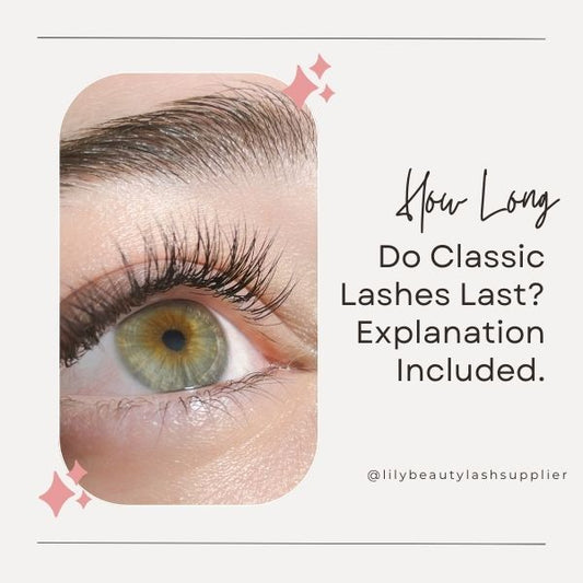 How Long Do Classic Lashes Last