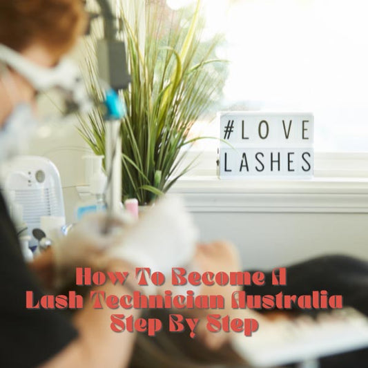 How To Become A Lash Technician Australia